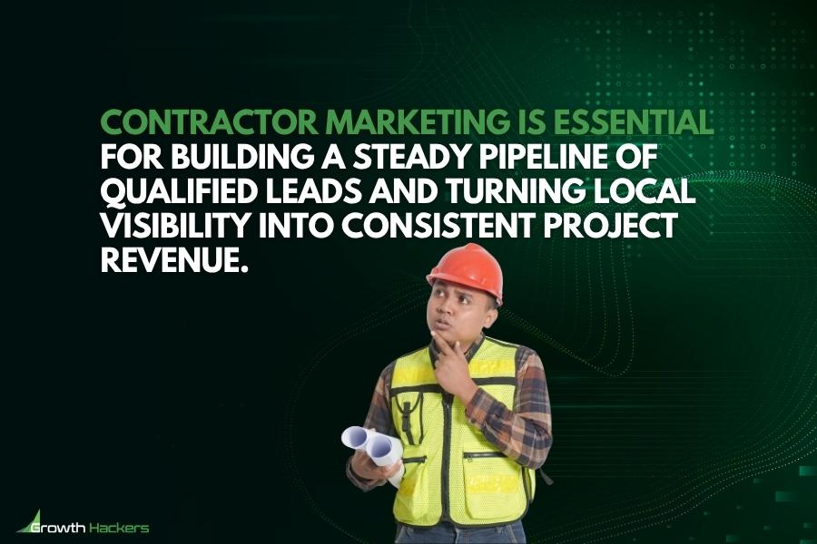 Contractor marketing is essential for building a steady pipeline of qualified leads and turning local visibility into consistent project revenue