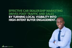 Effective car dealership marketing drives foot traffic and sales by turning local visibility into high-intent buyer engagement