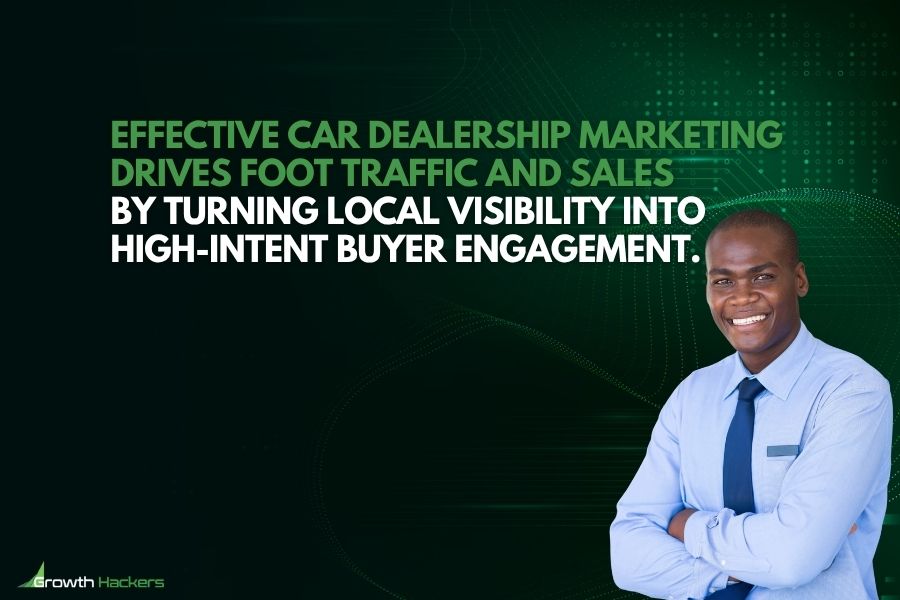 Effective car dealership marketing drives foot traffic and sales by turning local visibility into high-intent buyer engagement