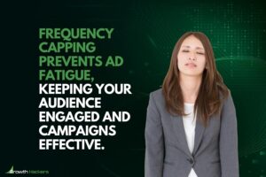 Frequency capping prevents ad fatigue keeping your audience engaged and campaigns effective
