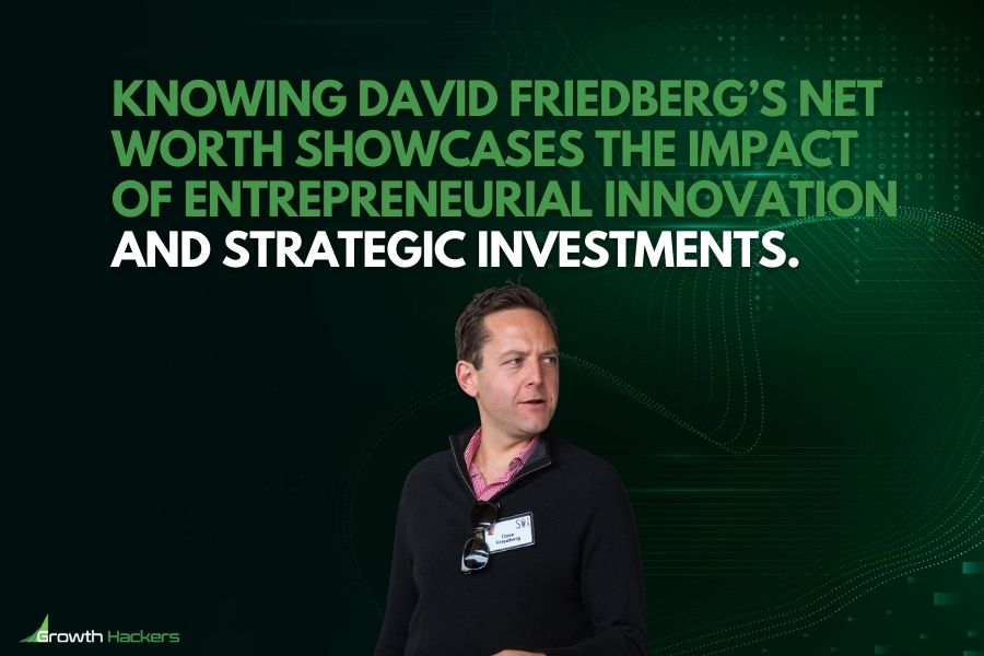 Knowing David Friedberg’s net worth showcases the impact of entrepreneurial innovation and strategic investments