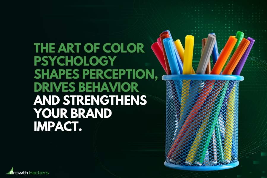 The art of color psychology shapes perception drives behavior and strengthens your brand impact