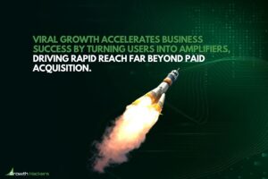 Viral growth accelerates business success by turning users into amplifiers driving rapid reach far beyond paid acquisition