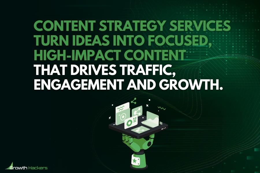 Content strategy services turn ideas into focused high-impact content that drives traffic engagement and growth
