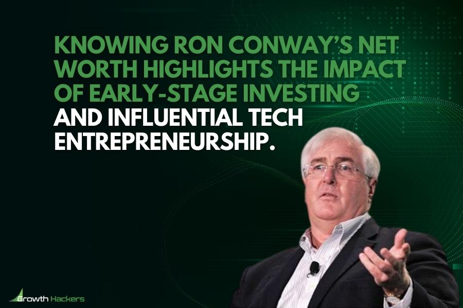 Knowing Ron Conway’s net worth highlights the impact of early-stage investing and influential tech entrepreneurship