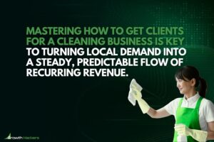 Mastering how to get clients for a cleaning business is key to turning local demand into a steady predictable flow of recurring revenue