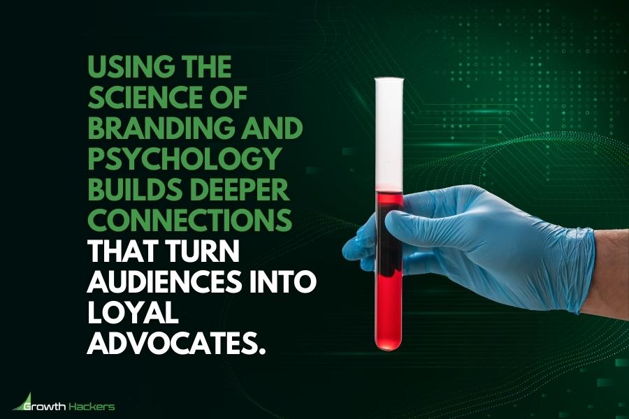 Using the science of branding and psychology builds deeper connections that turn audiences into loyal advocates