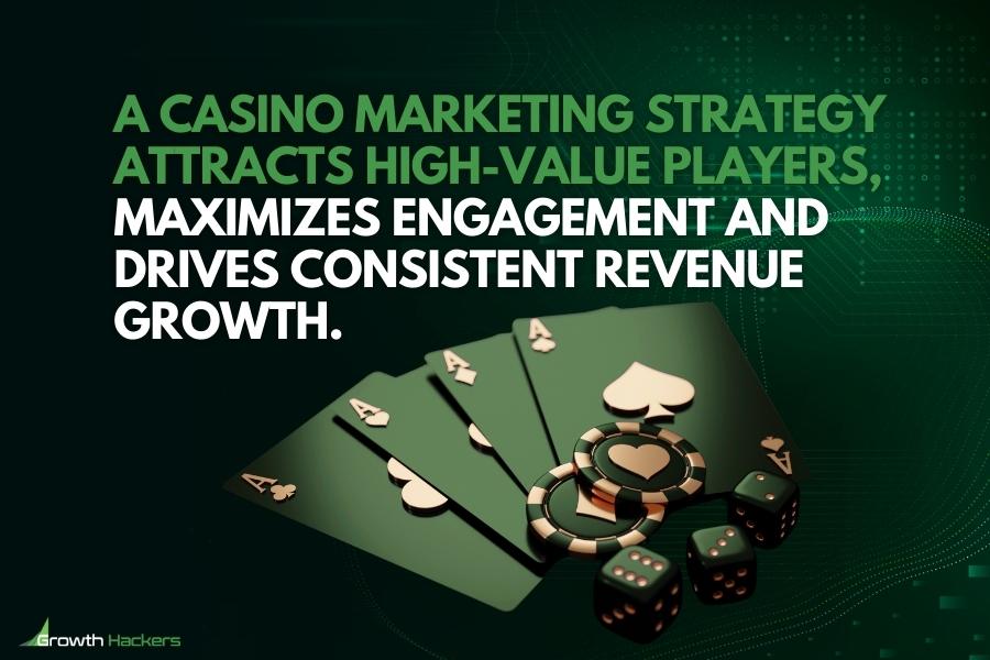 A casino marketing strategy attracts high-value players maximizes engagement and drives consistent revenue growth