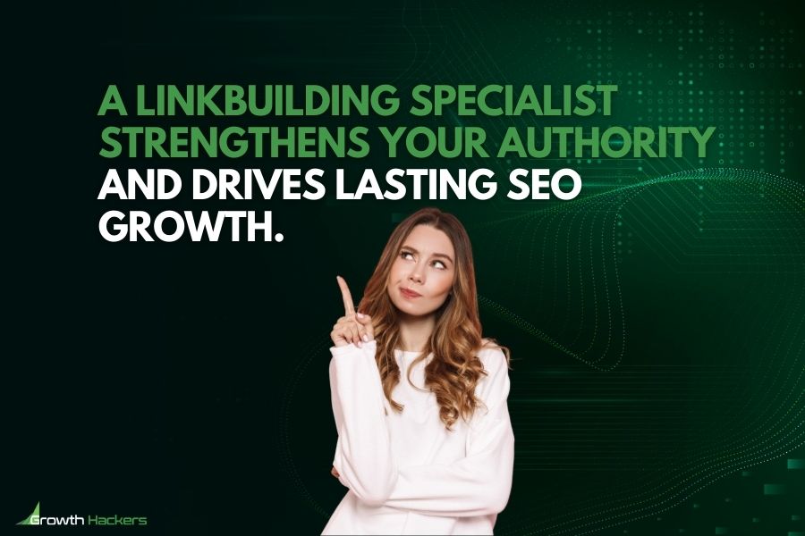 A linkbuilding specialist strengthens your authority and drives lasting SEO growth