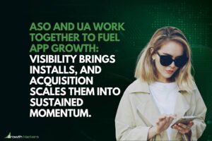 ASO and UA work together to fuel app growth visibility brings installs and acquisition scales them into sustained momentum