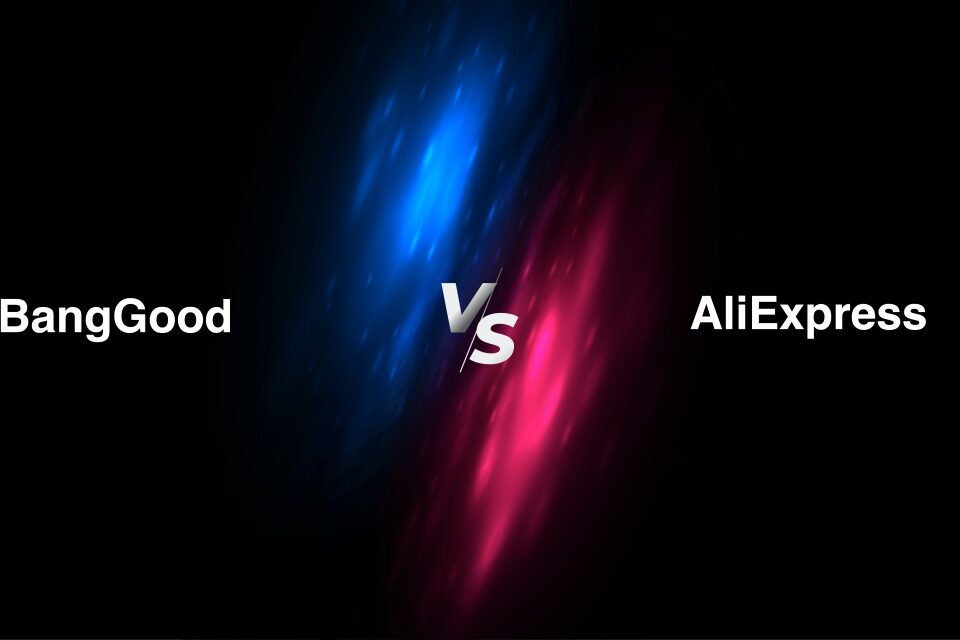 BangGood vs AliExpress - Comparison To Pick The Best Dropshipping Product Provider