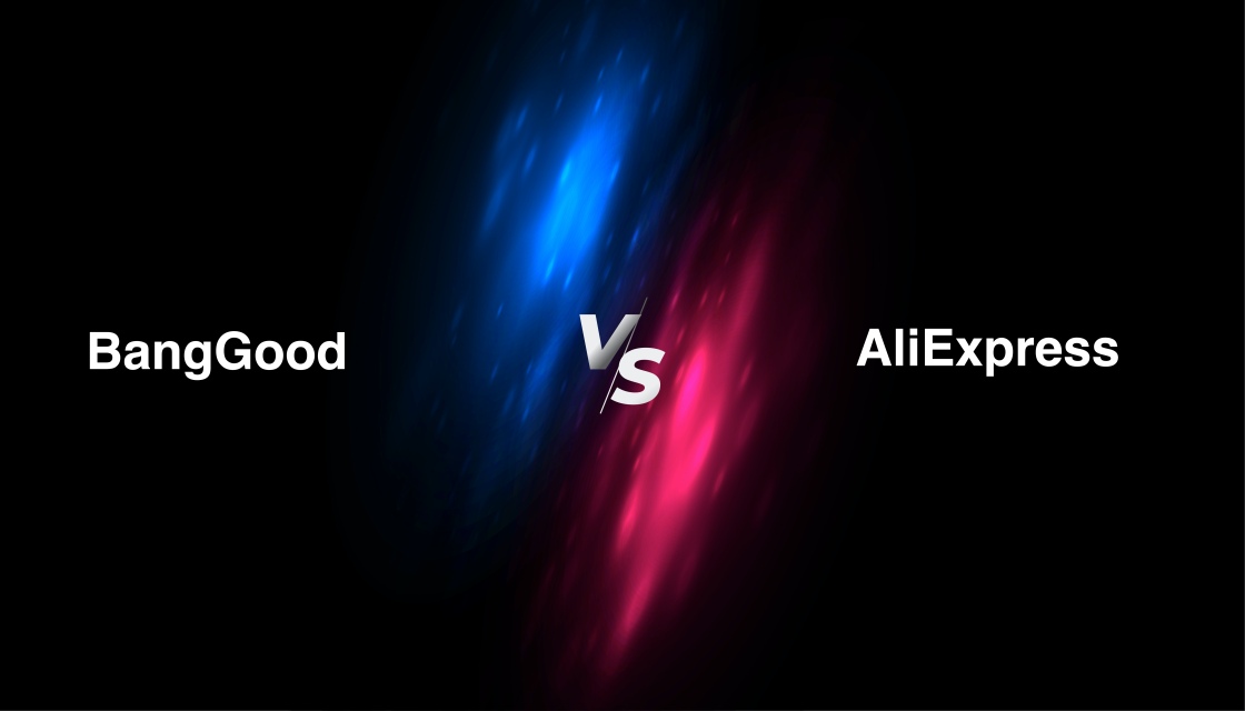 BangGood vs AliExpress - Comparison To Pick The Best Dropshipping Product Provider
