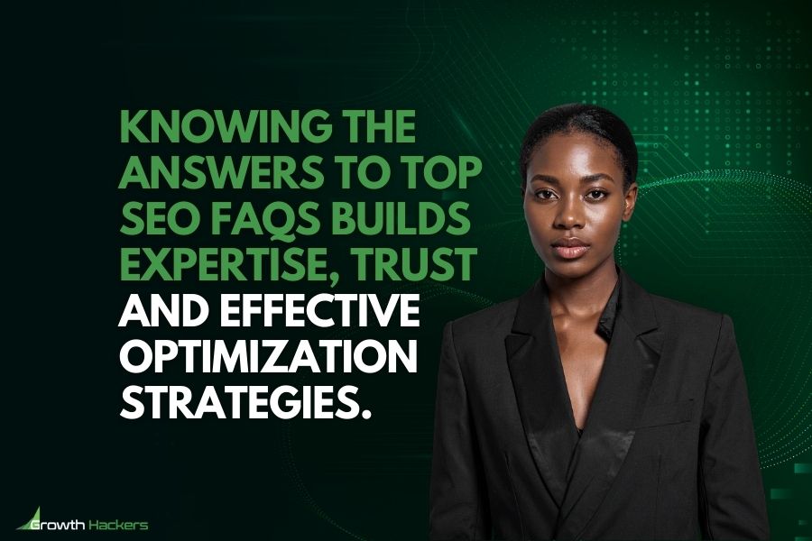 Knowing the answers to top SEO FAQs builds expertise trust and effective optimization strategies