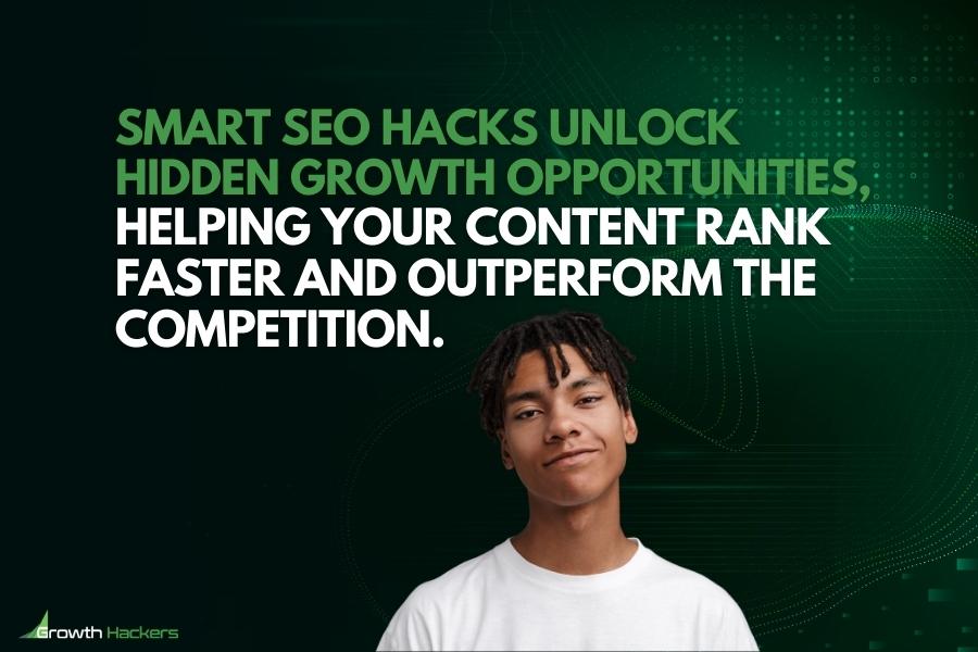 Smart SEO hacks unlock hidden growth opportunities helping your content rank faster and outperform the competition