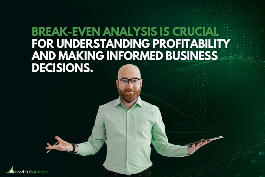 Break-even analysis is crucial for understanding profitability and making informed business decisions