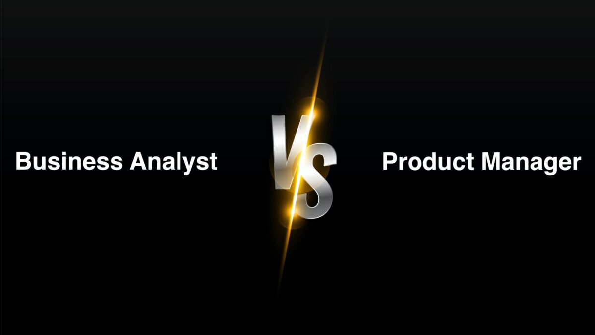 Business Analyst vs Product Manager - A Comprehensive Comparison