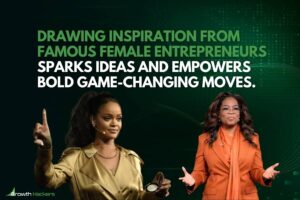 Drawing inspiration from famous female entrepreneurs sparks ideas and empowers bold game-changing moves