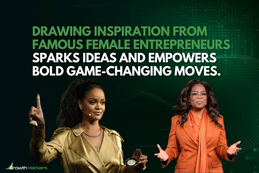 Drawing inspiration from famous female entrepreneurs sparks ideas and empowers bold game-changing moves