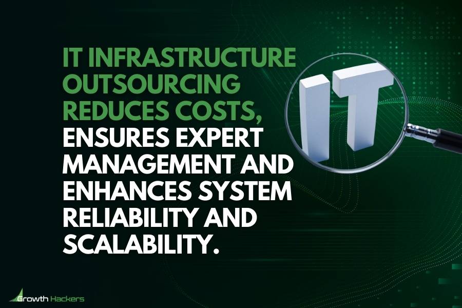 IT infrastructure outsourcing reduces costs ensures expert management and enhances system reliability and scalability