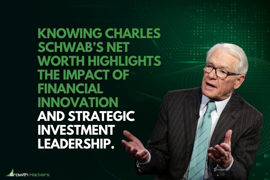 Knowing Charles Schwab’s net worth highlights the impact of financial innovation and strategic investment leadership