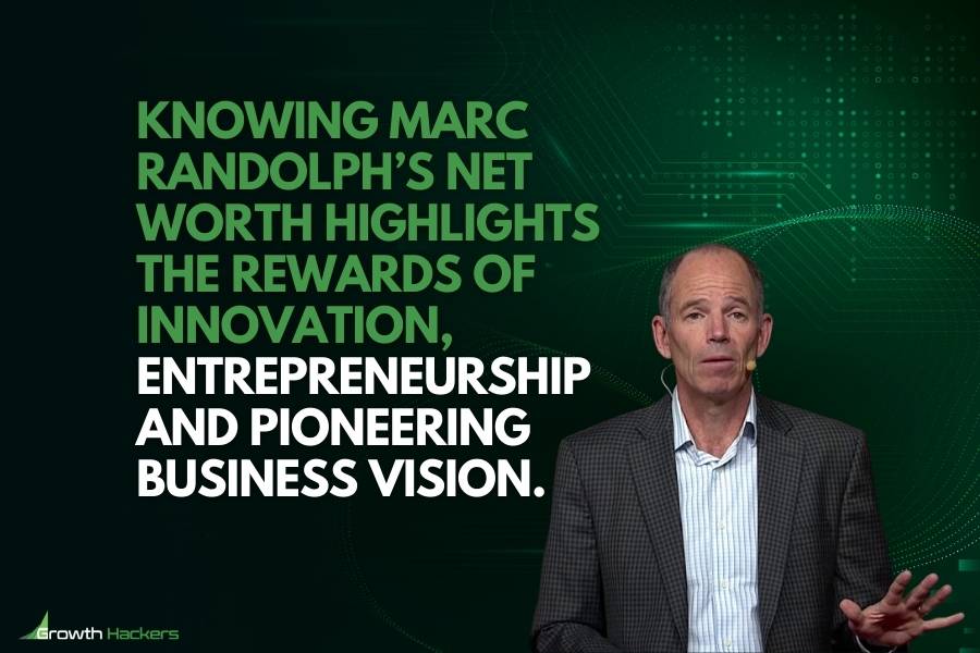 Knowing Marc Randolph’s net worth highlights the rewards of innovation entrepreneurship and pioneering business vision