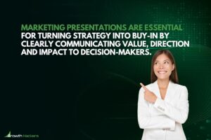 Marketing presentations are essential for turning strategy into buy-in by clearly communicating value direction and impact to decision-makers