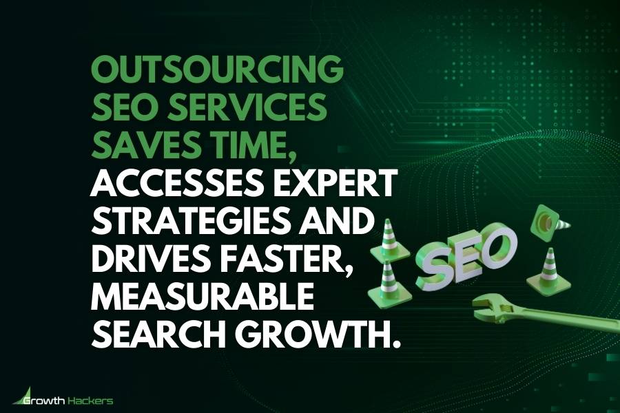Outsourcing SEO services saves time accesses expert strategies and drives faster measurable search growth