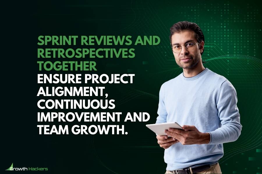 Sprint reviews and retrospectives together ensure project alignment continuous improvement and team growth