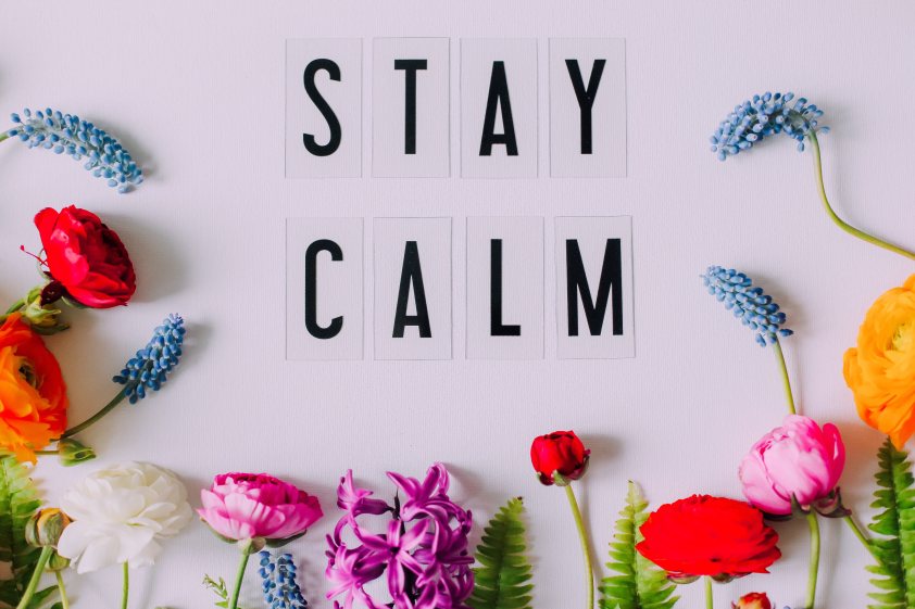 Stay Calm Words Letters Written Flowers Calming Atmosphere Relax