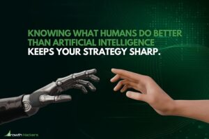 Knowing what humans do better than Artificial intelligence keeps your strategy sharp