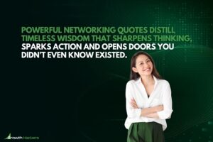 Powerful networking quotes distill timeless wisdom that sharpens thinking sparks action and opens doors you didn’t even know existed