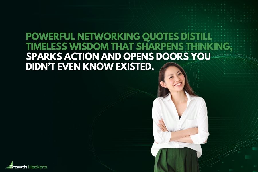 Powerful networking quotes distill timeless wisdom that sharpens thinking sparks action and opens doors you didn’t even know existed