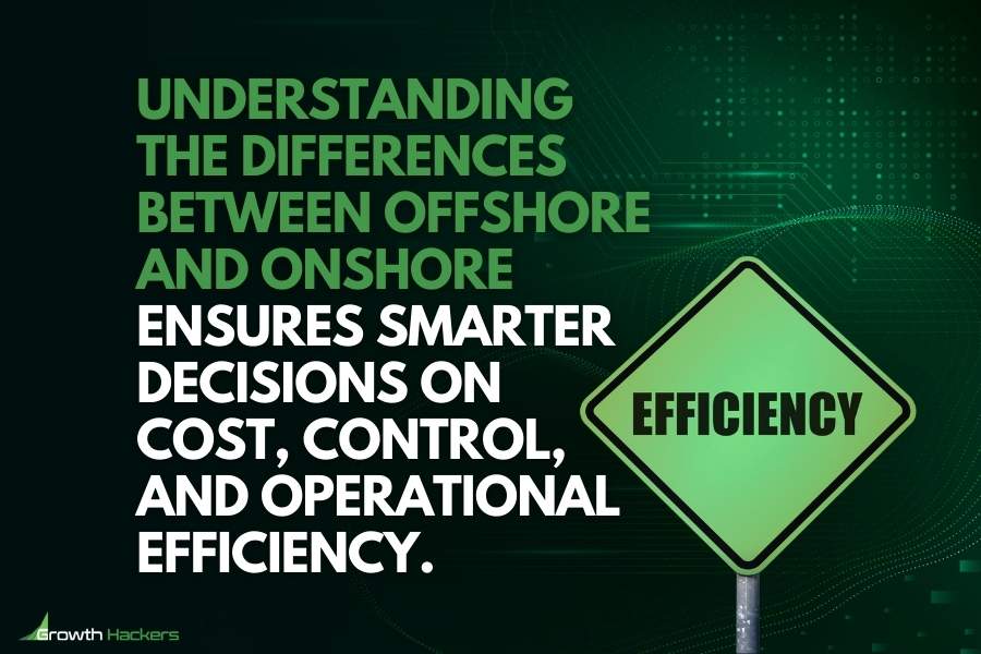 Understanding the differences between offshore and onshore ensures smarter decisions on cost control and operational efficiency