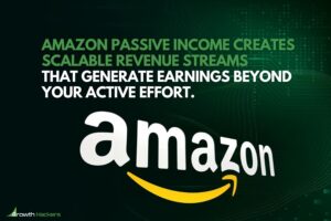 Amazon passive income creates scalable revenue streams that generate earnings beyond your active effort