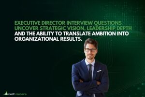 Executive director interview questions uncover strategic vision leadership depth and the ability to translate ambition into organizational results