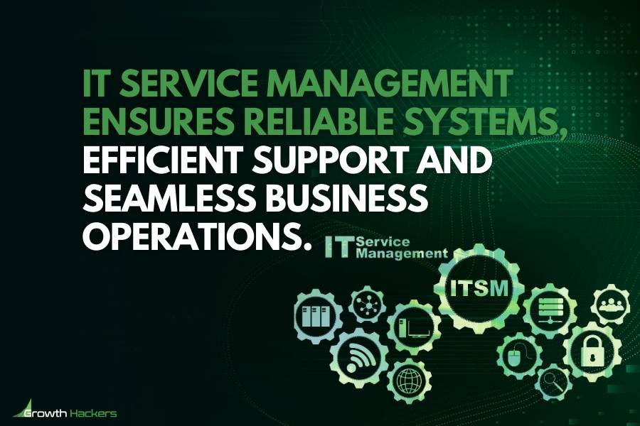 IT service management ensures reliable systems efficient support and seamless business operations