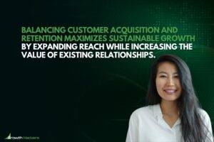 Balancing customer acquisition and retention maximizes sustainable growth by expanding reach while increasing the value of existing relationships