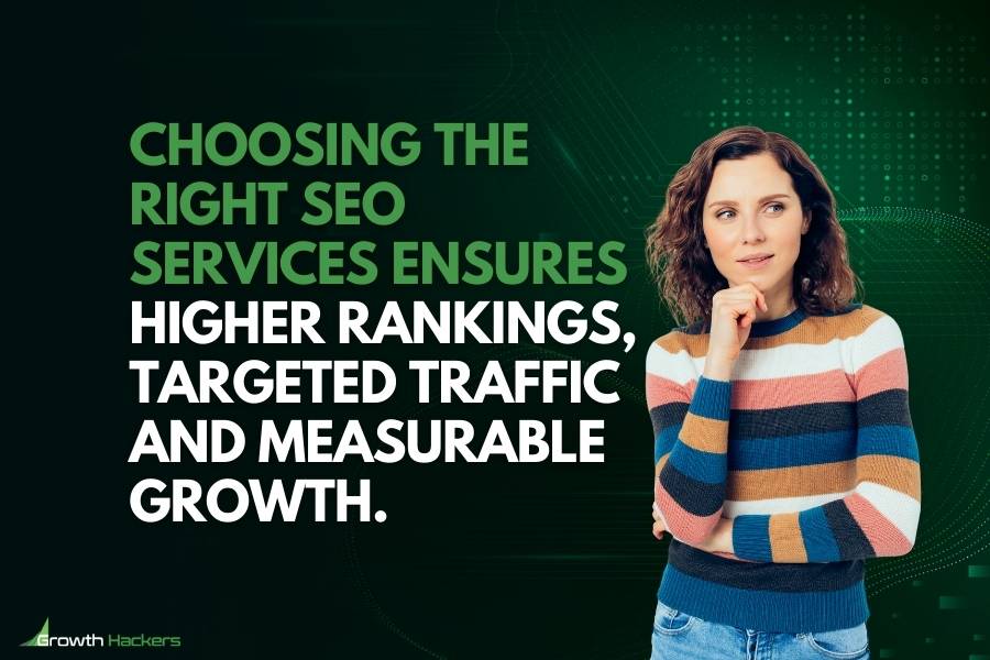 Choosing the right SEO services ensures higher rankings targeted traffic and measurable growth