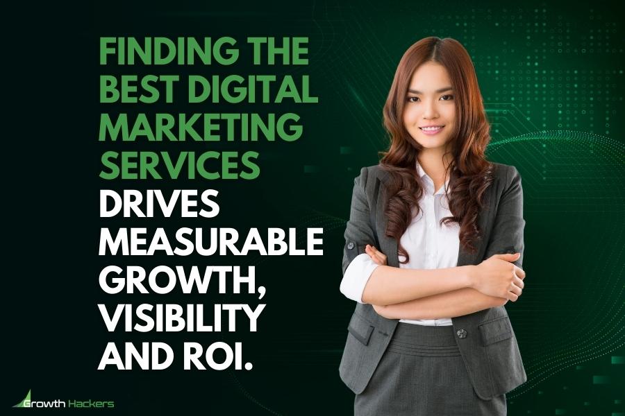Finding the best digital marketing services drives measurable growth visibility and ROI