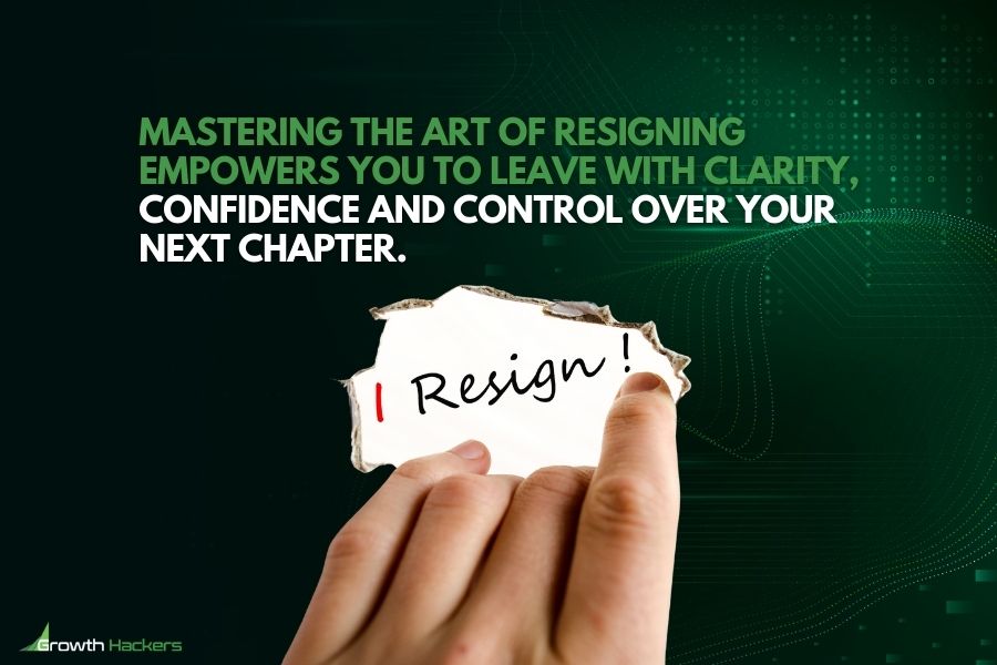 Mastering the art of resigning empowers you to leave with clarity confidence and control over your next chapter