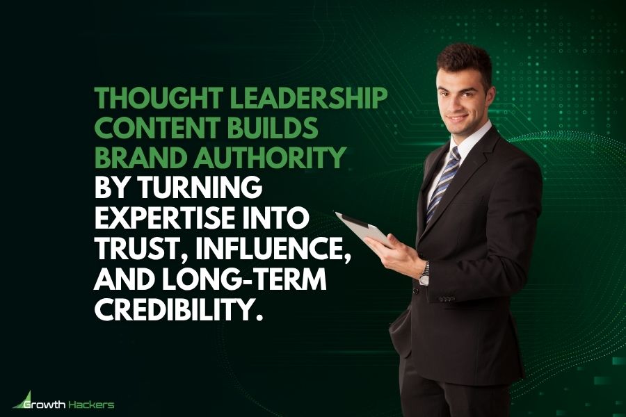 Thought leadership content builds brand authority by turning expertise into trust influence, and long-term credibility