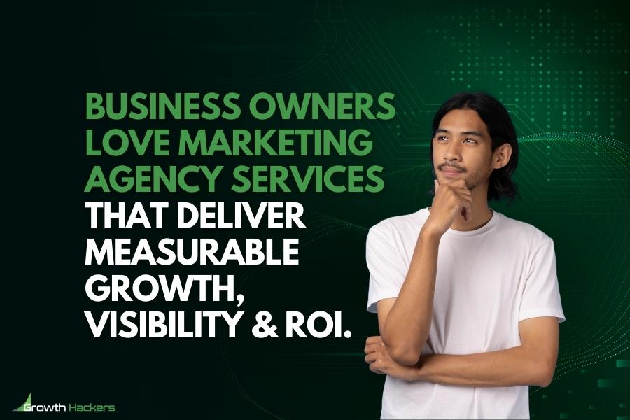 Business owners love marketing agency services that deliver measurable growth visibility and ROI