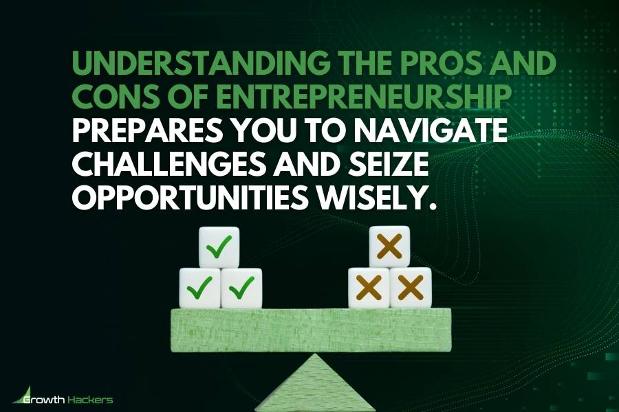 Understanding the pros and cons of entrepreneurship prepares you to navigate challenges seize opportunities wisely