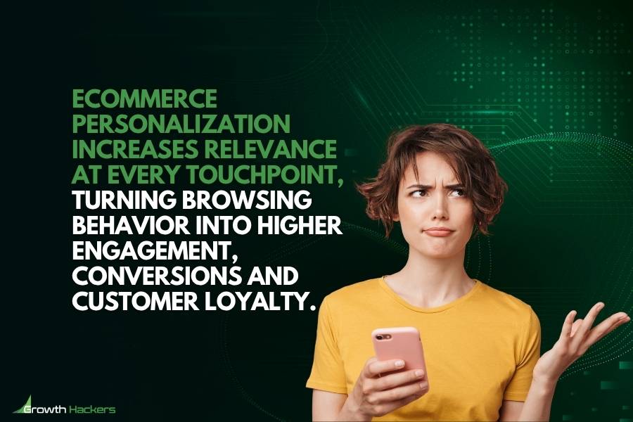 eCommerce personalization increases relevance at every touchpoint turning browsing behavior into higher engagement conversions and customer loyalty