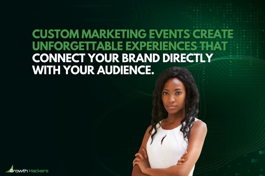 Custom marketing events create unforgettable experiences that connect your brand directly with your audience
