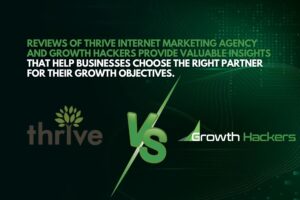 Reviews of Thrive Internet Marketing Agency and Growth Hackers provide valuable insights that help businesses choose the right partner for their growth objectives