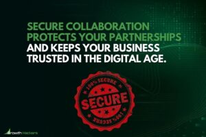 Secure collaboration protects your partnerships and keeps your business trusted in the digital age