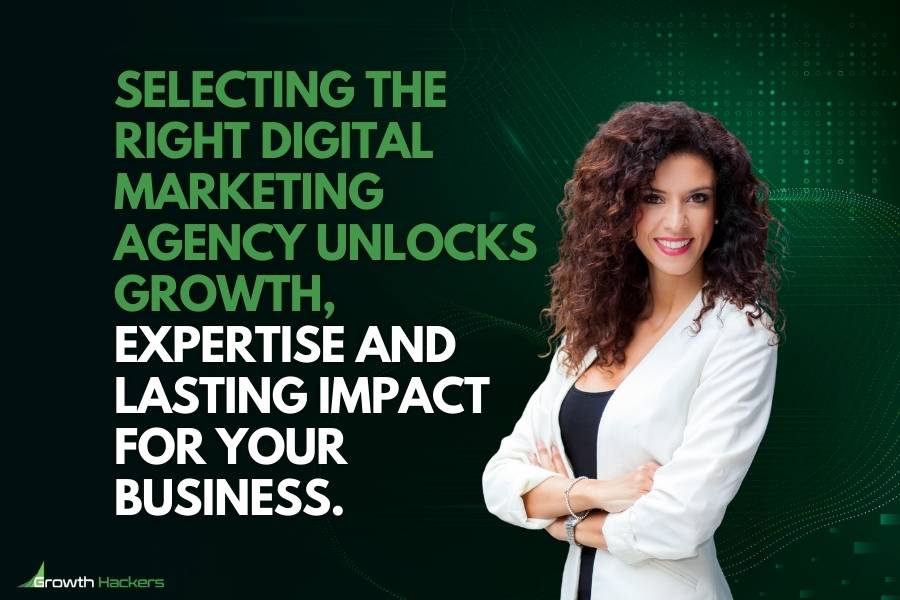 Selecting the right digital marketing agency unlocks growth expertise and lasting impact for your business