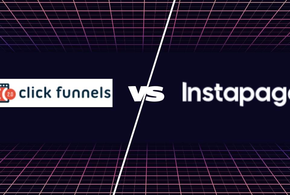 InstaPage vs ClickFunnels - 6 Key Things You Should Know to Choose the Landing Page and Best Sales Funnel Builder
