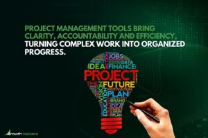 Project management tools bring clarity accountability and efficiency turning complex work into organized progress